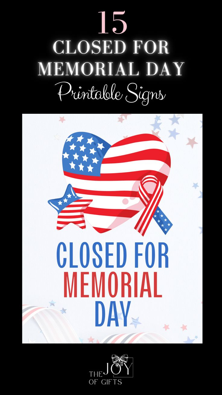 15 Free Printable Signs &amp;quot;Closed For Memorial Day&amp;quot; - The Joy Of Gifts in Free Closed For Memorial Day Printable Sign