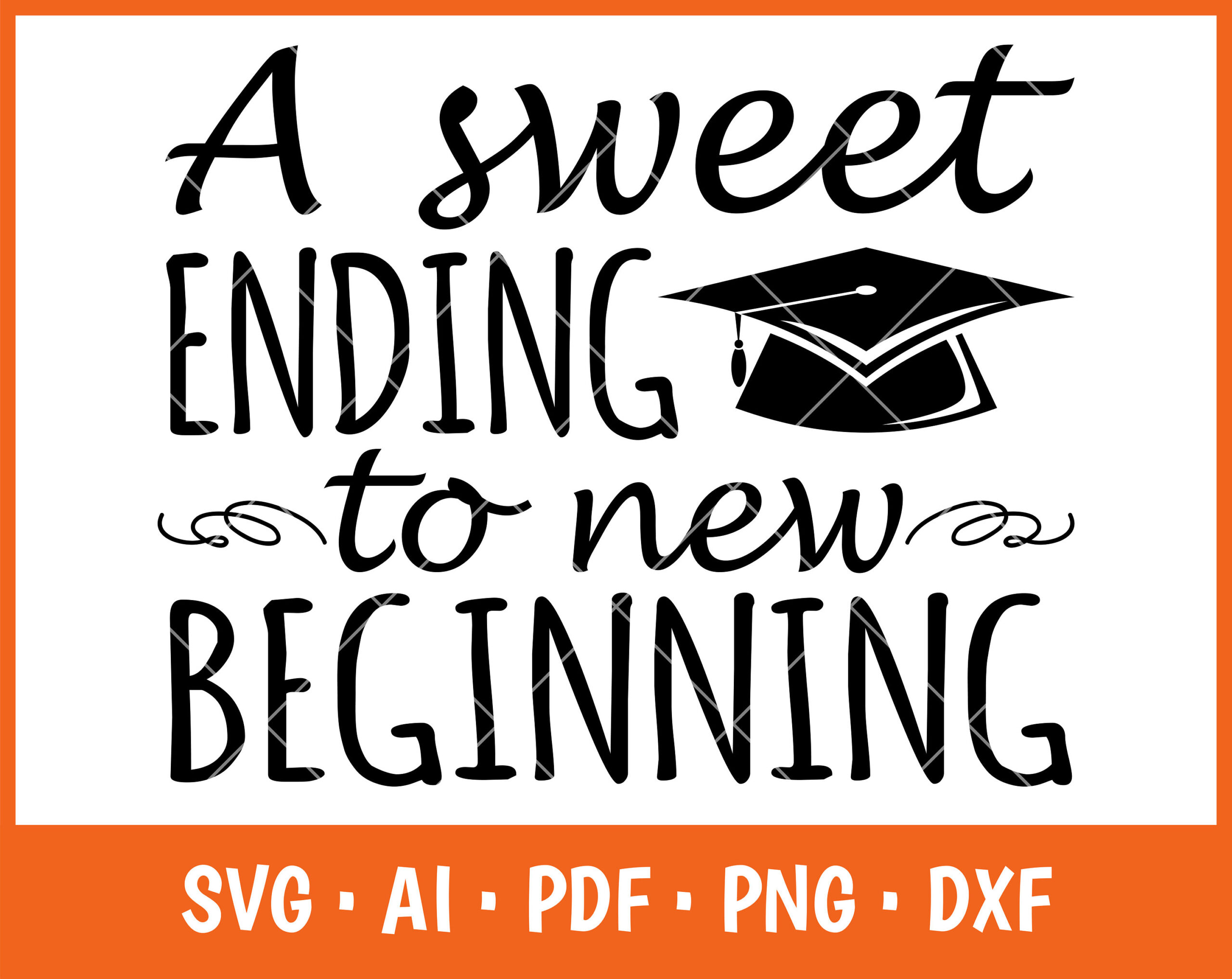 A Sweet Ending To New Beginning Svg, Printable Diy, Cutting Files in A Sweet Ending to a New Beginning Graduation Free Printable