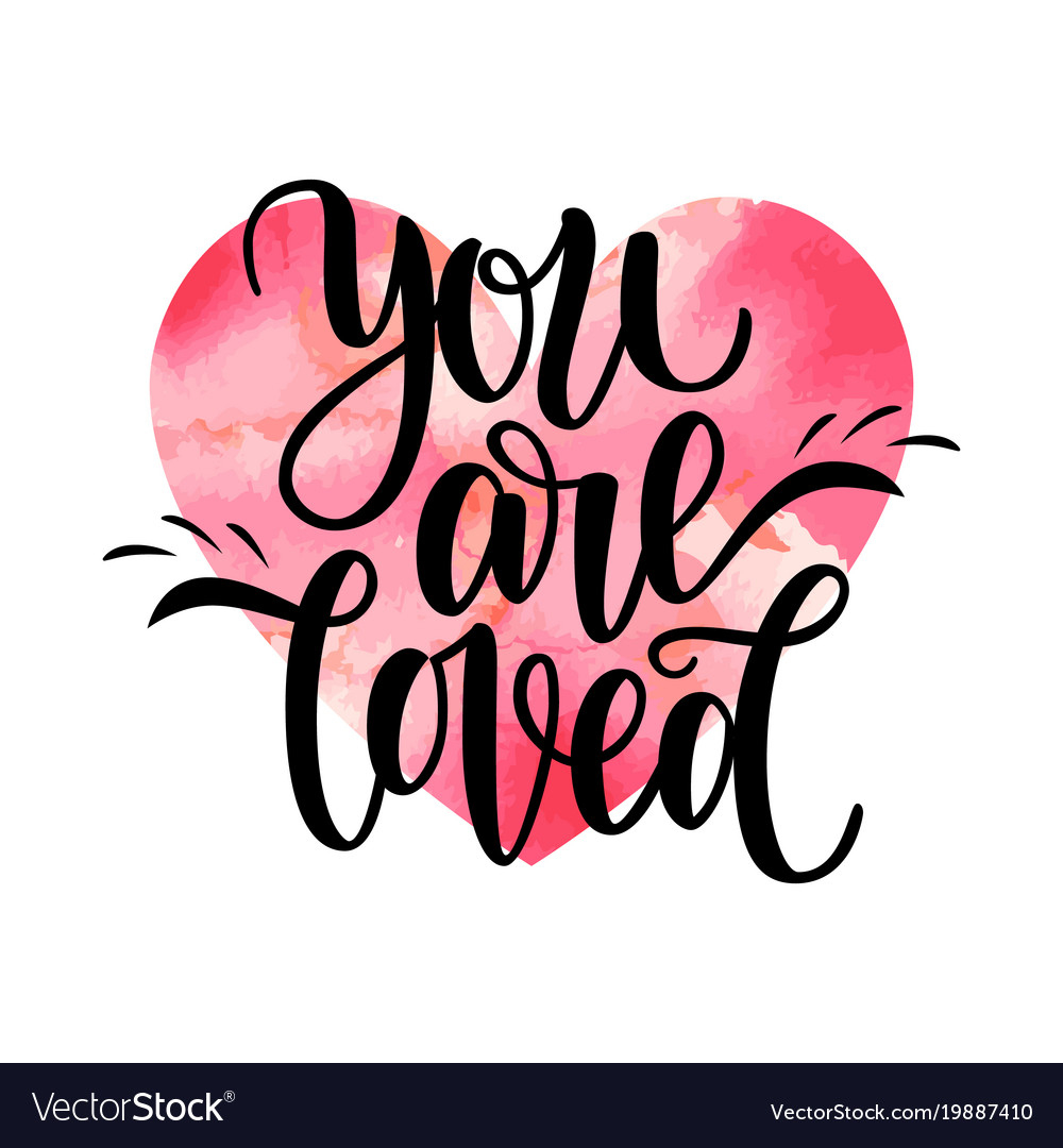 Hand Written You Are Loved Phrase Card Royalty Free Vector within You Are Loved Free Printable
