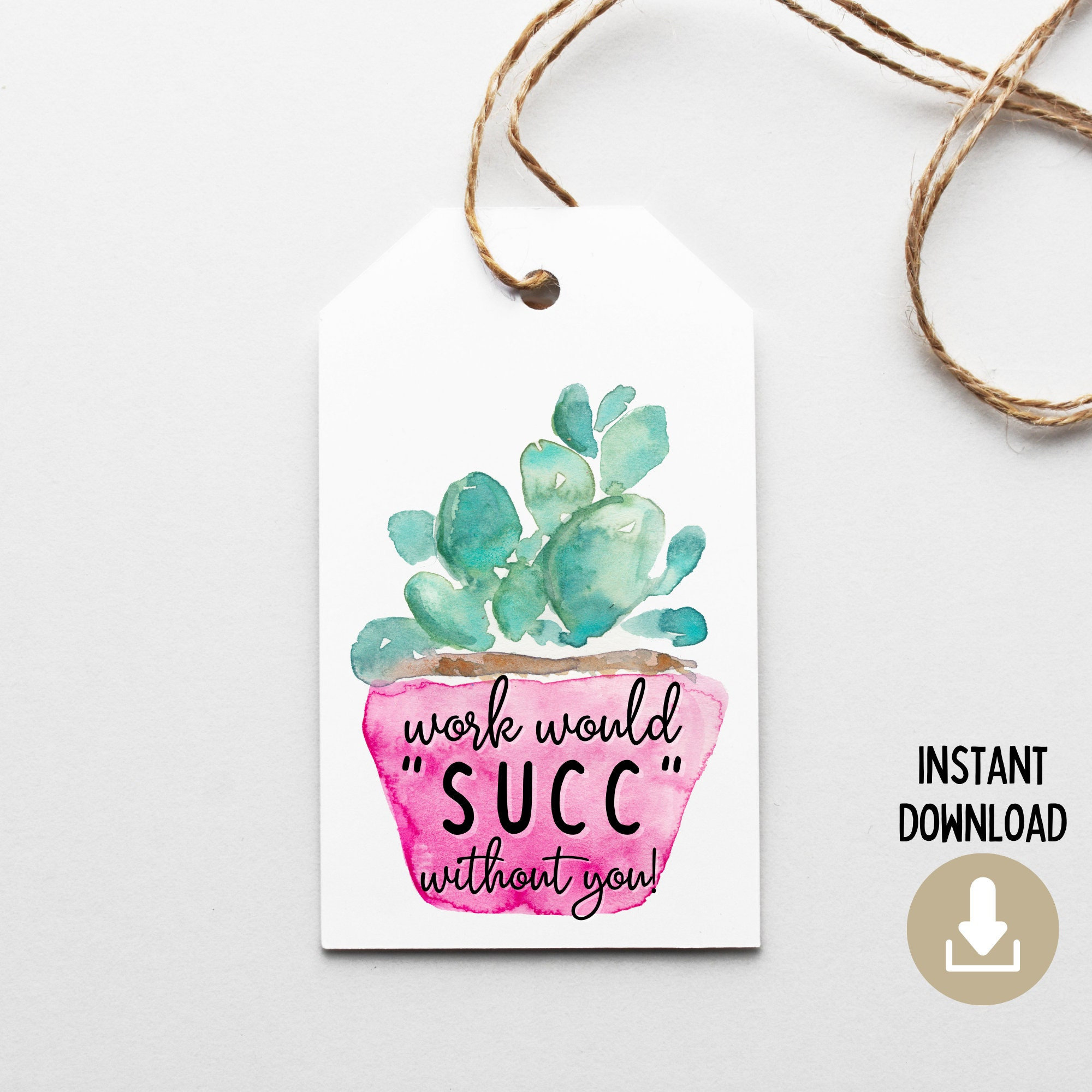 Printable Work Would Succ Without You Gift Tags, Succulent Puns throughout Work Will Succ Without You Free Printable