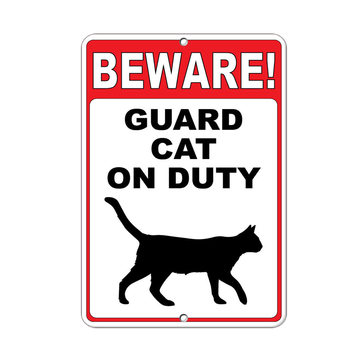 Beware! Guard Cat On Duty Style 2 Funny Quote Aluminum Metal Sign inside Beware of Cat Sign Printable