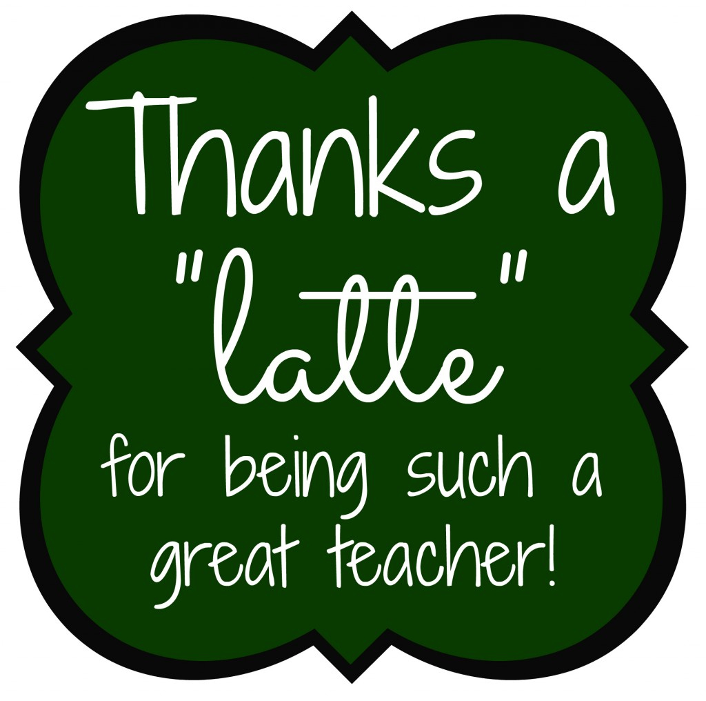 Diy Teacher Gift With Free Printable! throughout Thanks a Latte Teacher Free Printable