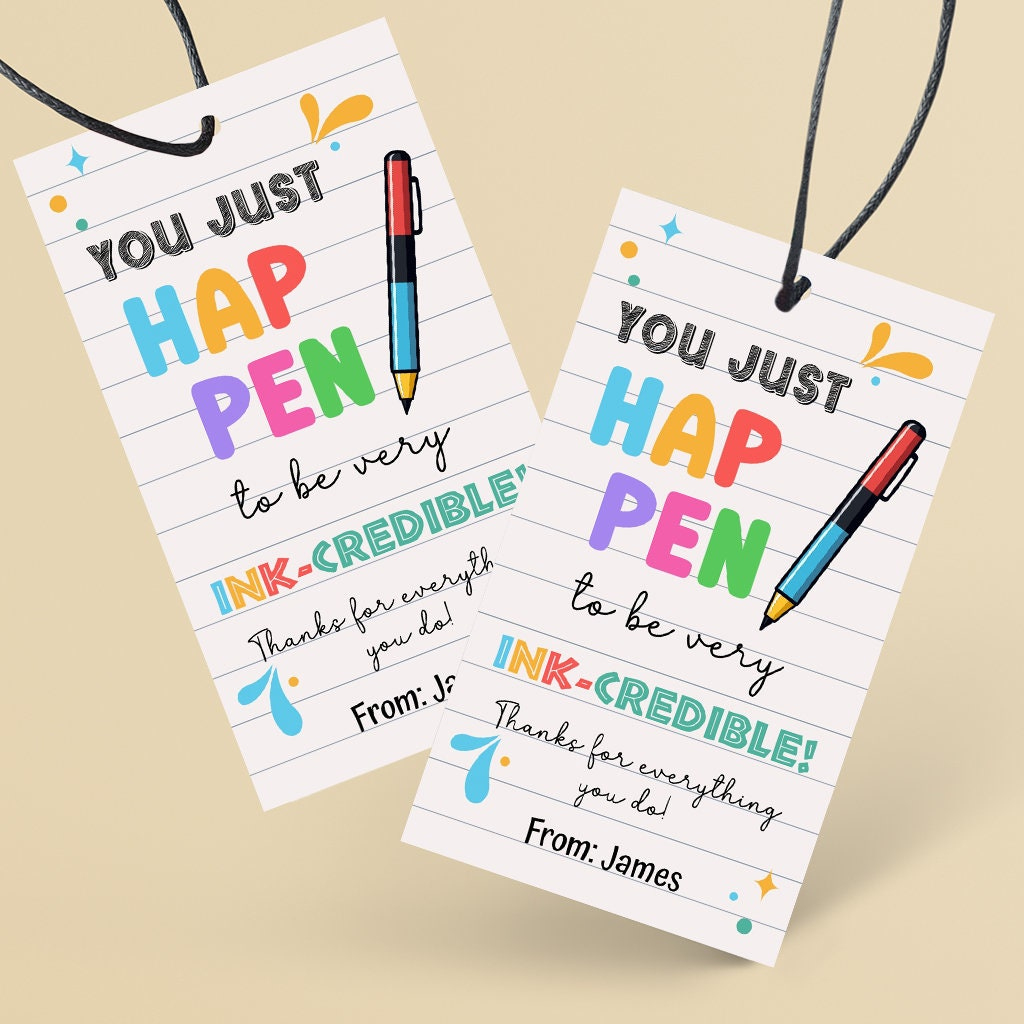 End Of Year Teacher Pen Gift Tag, You Just Happen To Be Inkredible throughout You Just Happen to Be Inkredible Free Printable