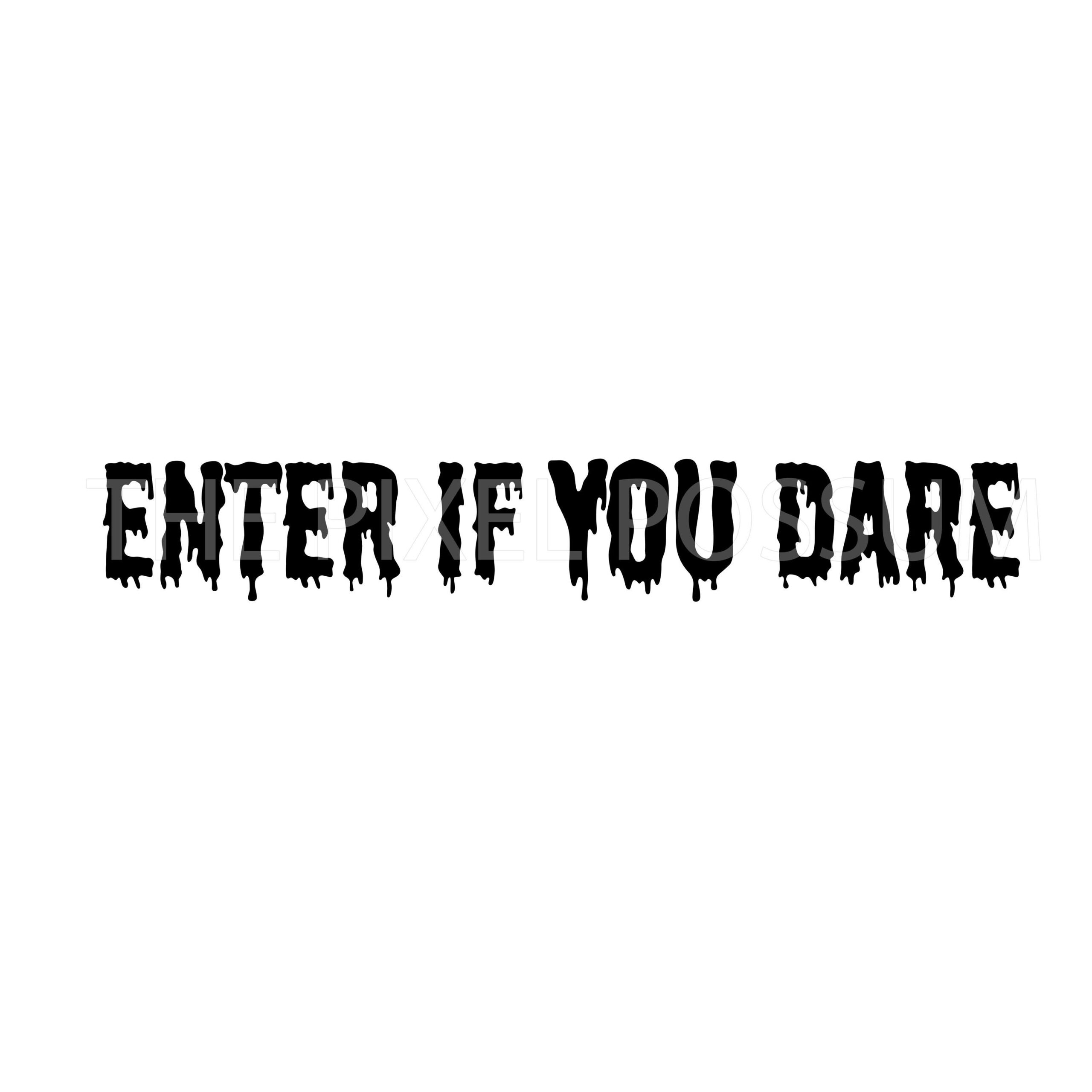 Enter If You Dare .Svg - Etsy pertaining to Enter If You Dare Sign Printable