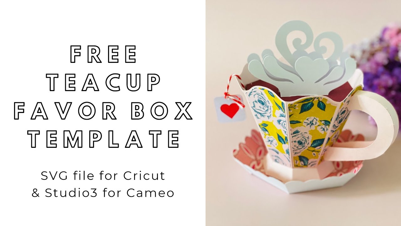 Free Svg Download - Diy Teacup Gift Box / Favor Box - Digital Files For Cricut And Silhouette Cameo inside Free Printable 3D Tea Cup Template