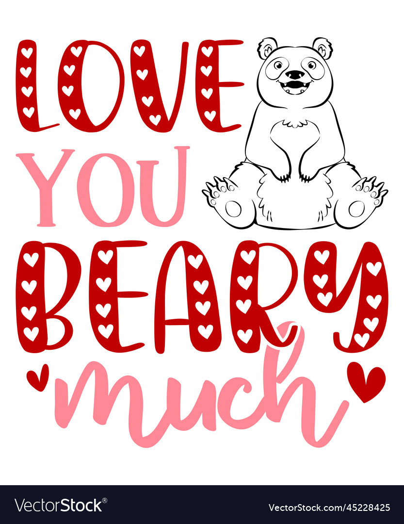 Love You Beary Much Royalty Free Vector Image - Vectorstock pertaining to I Love You Beary Much Printable