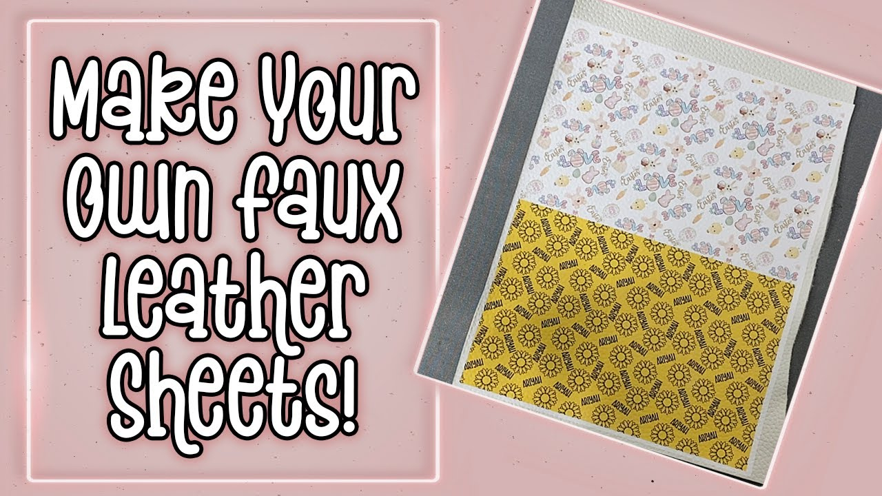 Make Your Own Custom Faux Leather! for Printable Faux Leather Sheets