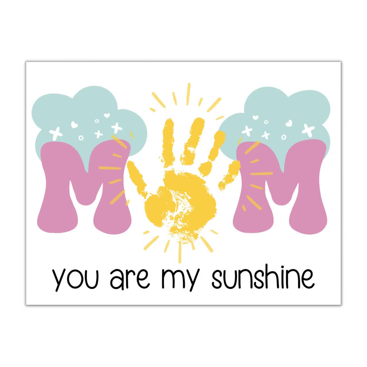 Mother&amp;#039;S Day Handprint Gift Art, Printable Handprint Art For Kids, You Are My Sunshine, Preschool Handprint Craft Printable within Mom You Are My Sunshine Printable