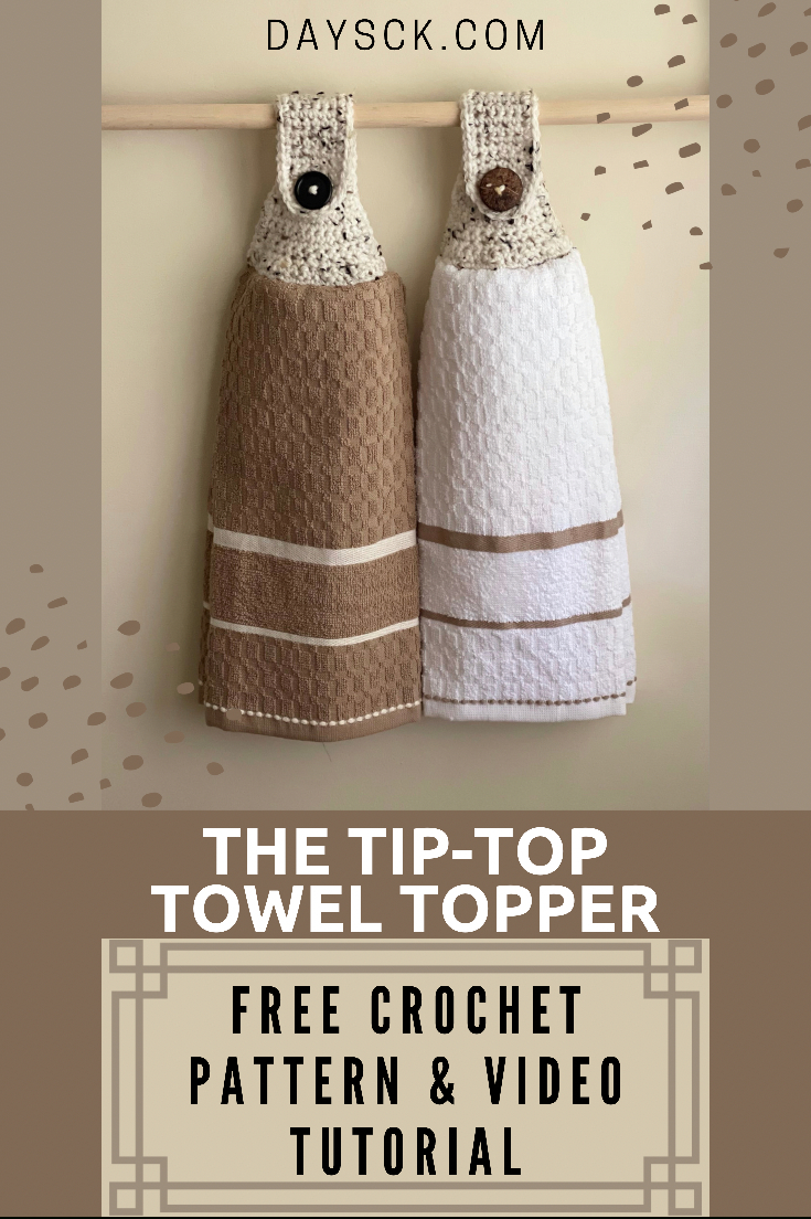 The Tip-Top Towel Topper — Day&amp;#039;S Crochet &amp;amp; Knit throughout Free Printable Crochet Towel Topper Pattern