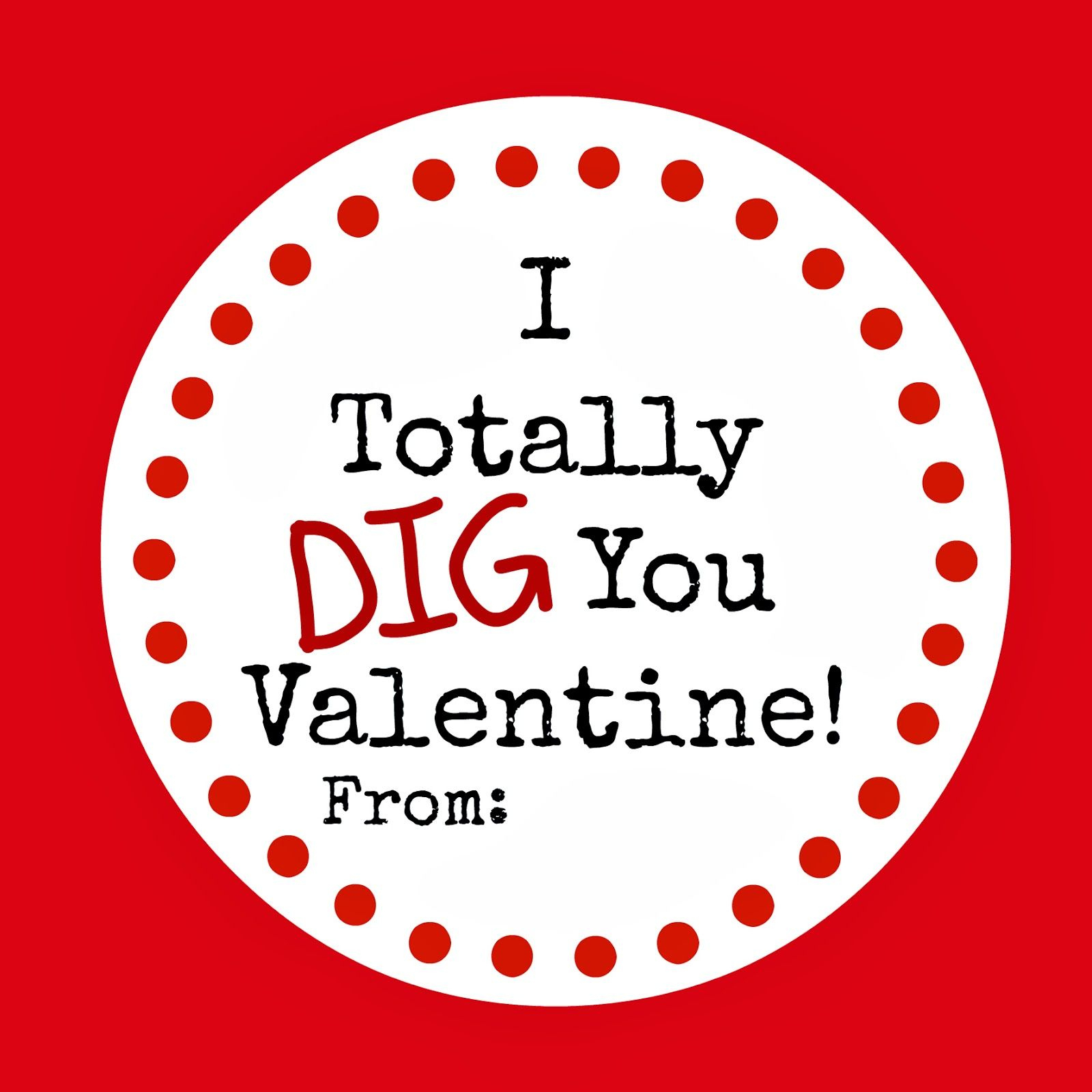 What Does The Cox Say?: I Totally Dig You Valentine Printable in I Dig You Valentine Free Printable