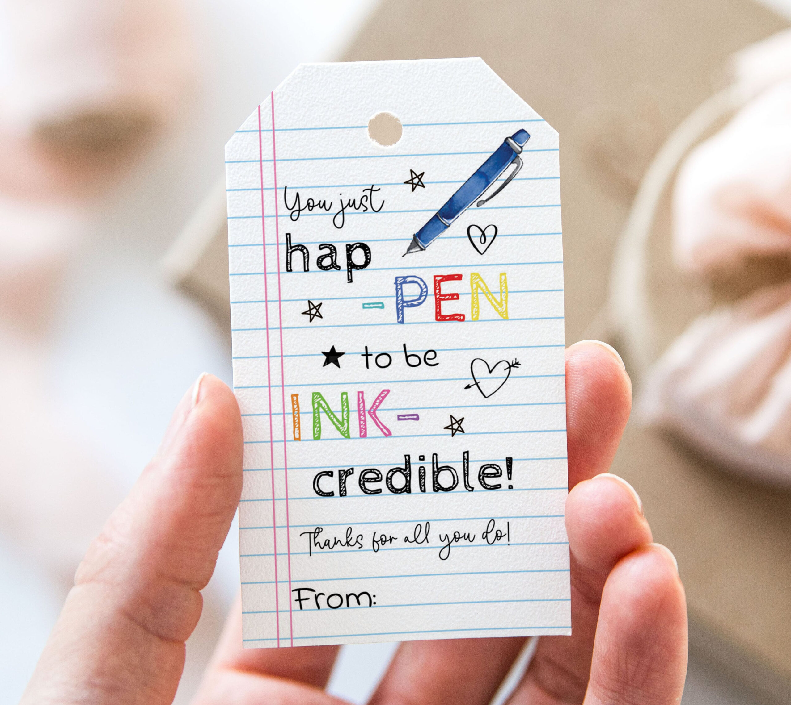 You Just Happen To Be Ink-Credible Tag, Printable End Of School with regard to You Just Happen to Be Inkredible Free Printable
