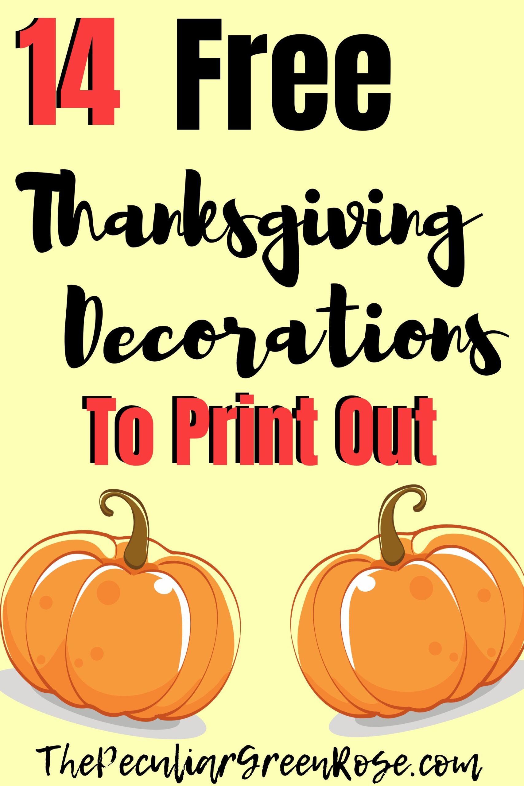 14 Thanksgiving Decorations You Can Print Out - The Peculiar Green throughout Thanksgiving Printable Decorations Free