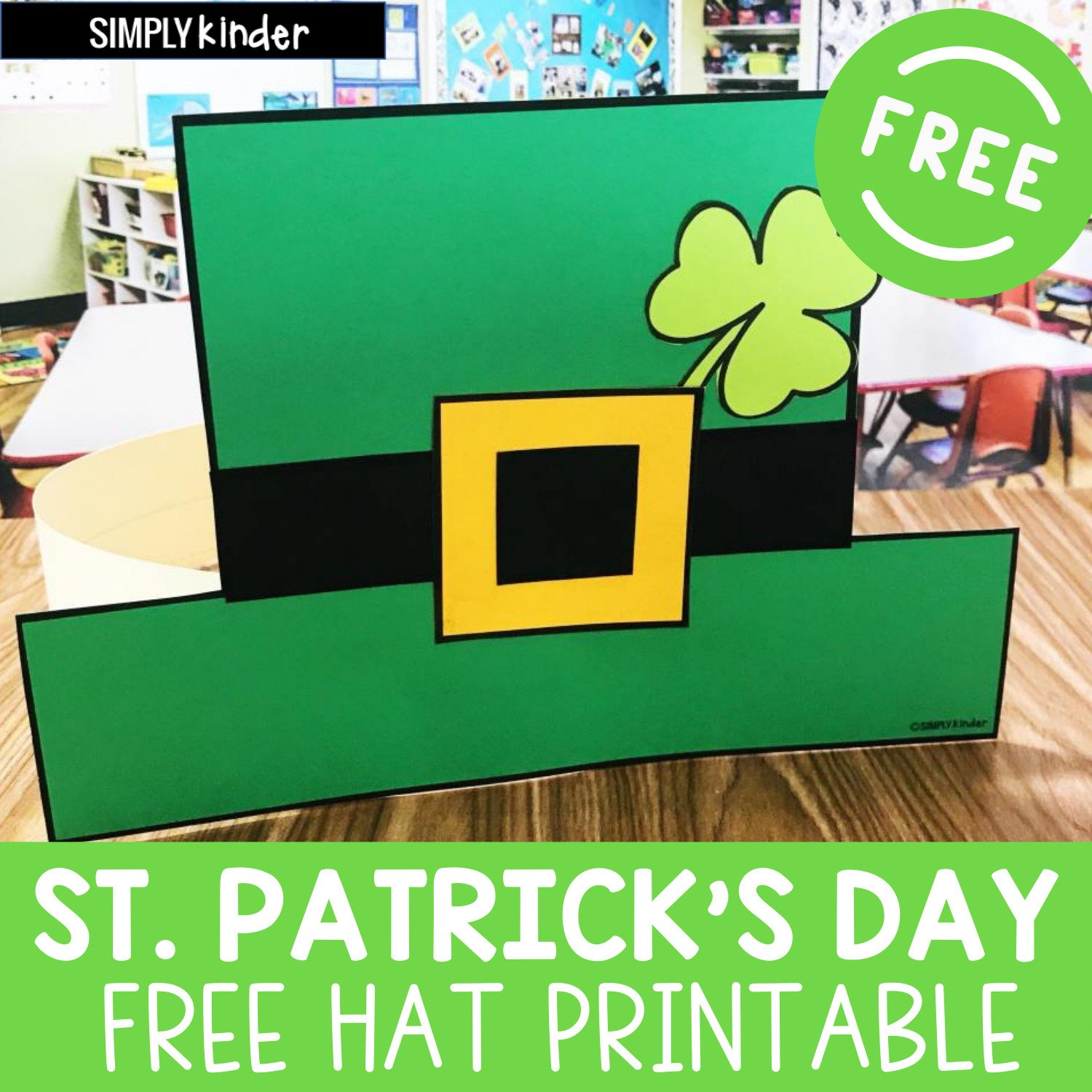 Free St. Patrick&amp;#039;S Day Hat - Simply Kinder pertaining to Free Printable Leprechaun Hat Template