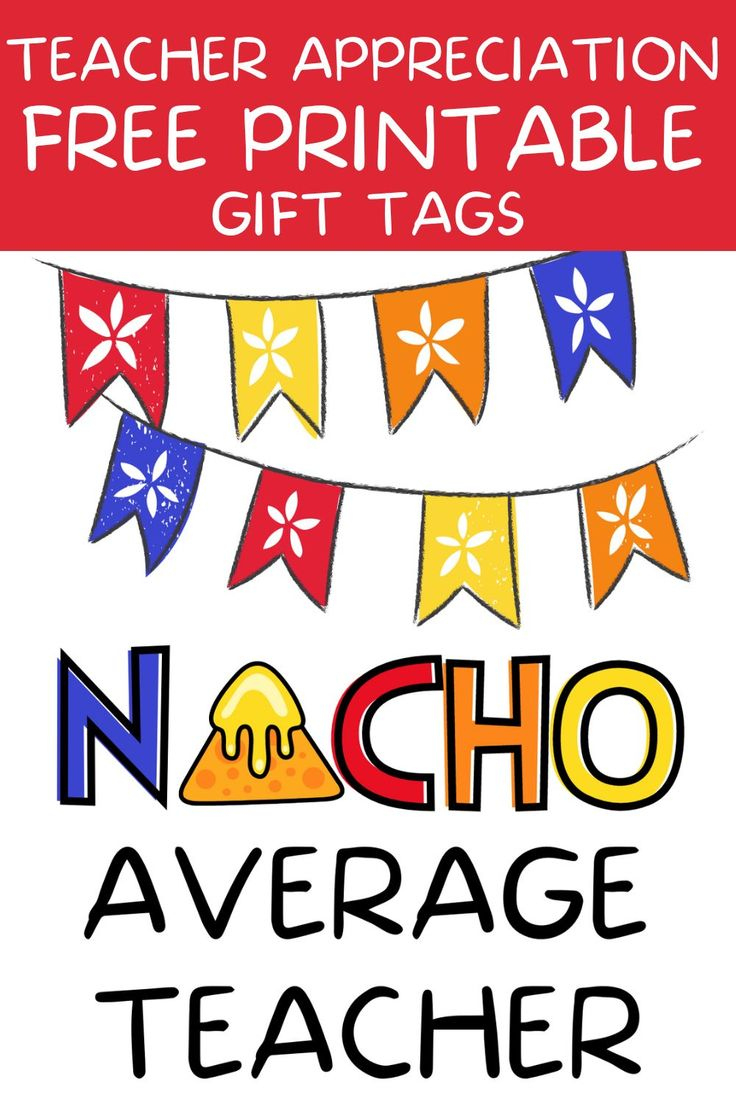 Nacho Average Teacher Appreciation Free Printable Gift Tags pertaining to Nacho Average Teacher Free Printable