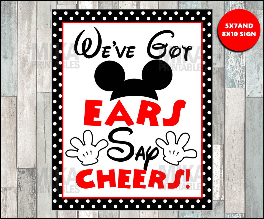 Printable Mickey Mouse We&amp;#039;Ve Got Ears, Say Cheers 5X7 Or 8X10 inside We Ve Got Ears Say Cheers Free Printable Sign