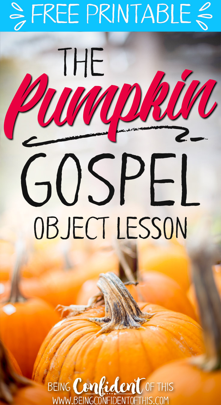 The Pumpkin Gospel | Being Confident Of This with Free Printable Pumpkin Gospel Printable