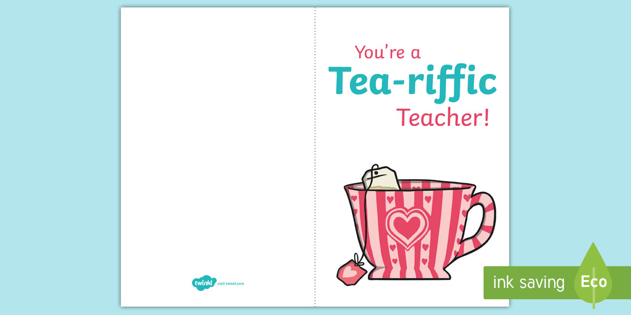 You&amp;#039;Re A Teariffic Teacher Card | Twinkl Usa throughout Tea Riffic Teacher Printable Free