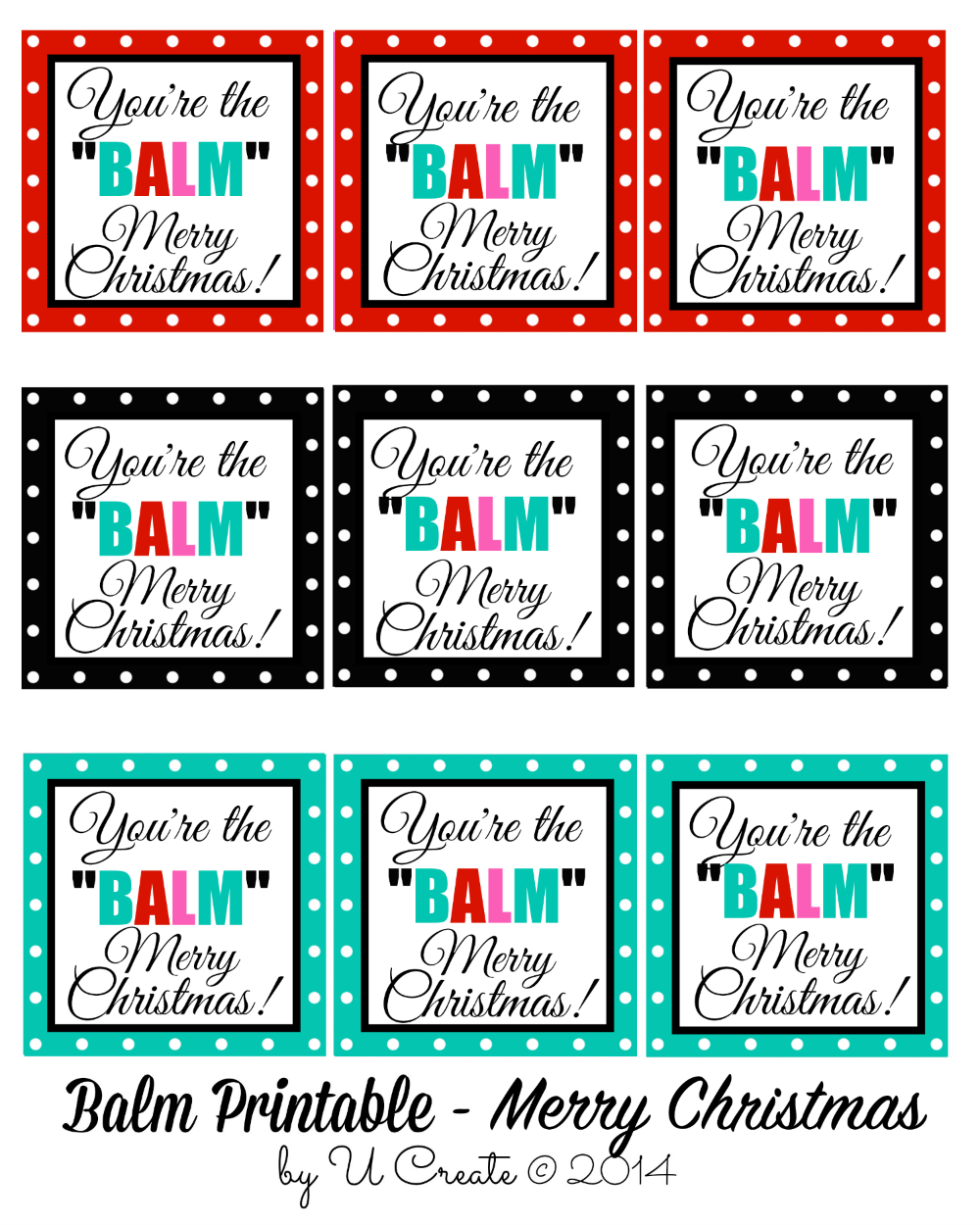 You&amp;#039;Re The Balm - Christmas Printables - U Create regarding Free Printable You Are The Balm Printable