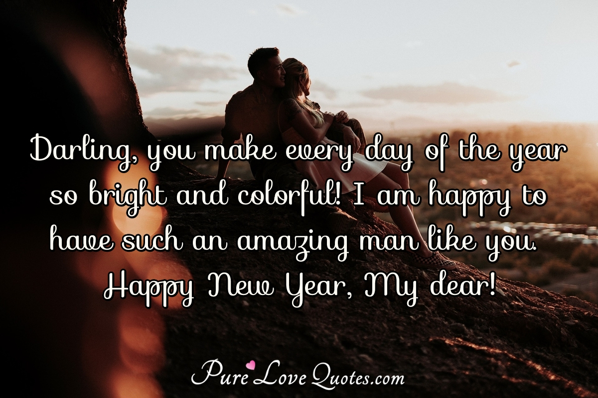Darling, You Make Every Day Of The Year So Bright And Colorful! I inside Happy New Year Quotes For Husband