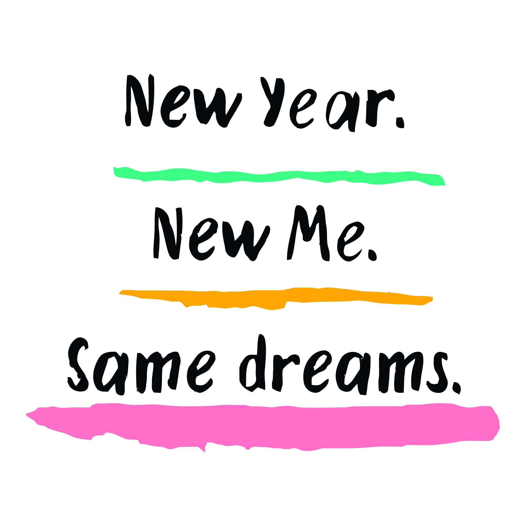Holiday Gift Girls New Year New Me Same Dreams Inspirational in New Year Same Me Quotes