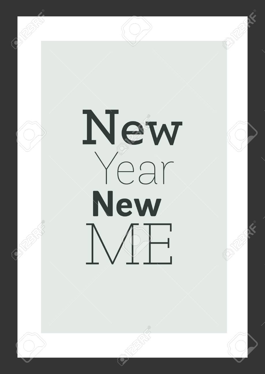 Life Quote. Inspirational Quote. New Year, New Me. Royalty Free inside New Year New Me Quotes