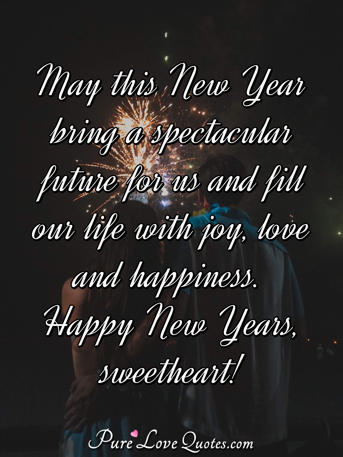 May This New Year Bring A Spectacular Future For Us And Fill Our with Happy New Year My Love Quotes