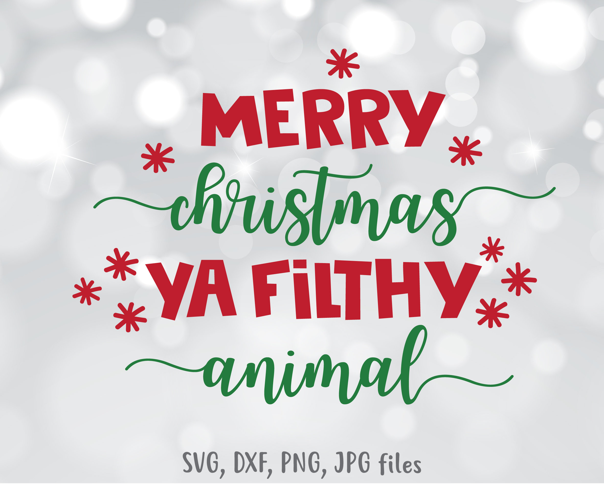 Merry Christmas Ya Filthy Animal Svg, Funny Christmas Design pertaining to Merry Christmas Ya Filthy Animal Printable