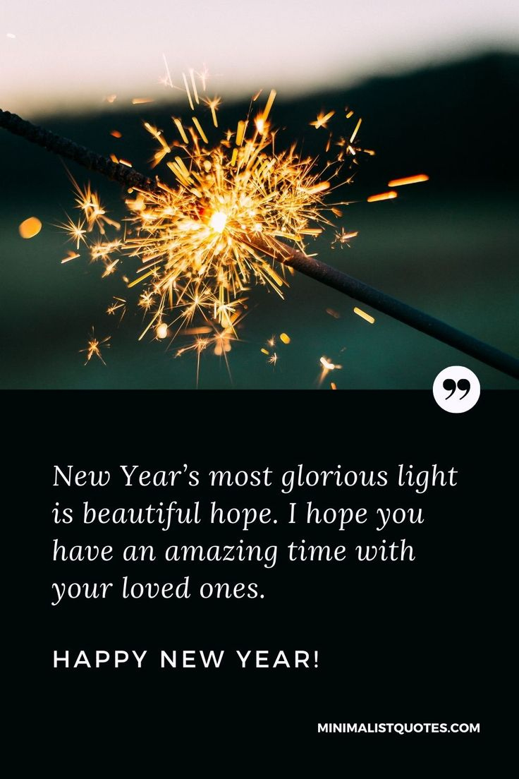 New Year&amp;#039;S Most Glorious Light Is Beautiful Hope. I Hope You Have for Beautiful Happy New Year Quotes