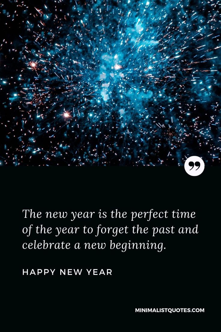 The New Year Is The Perfect Time Of The Year To Forget The Past intended for Celebrate New Year Quotes