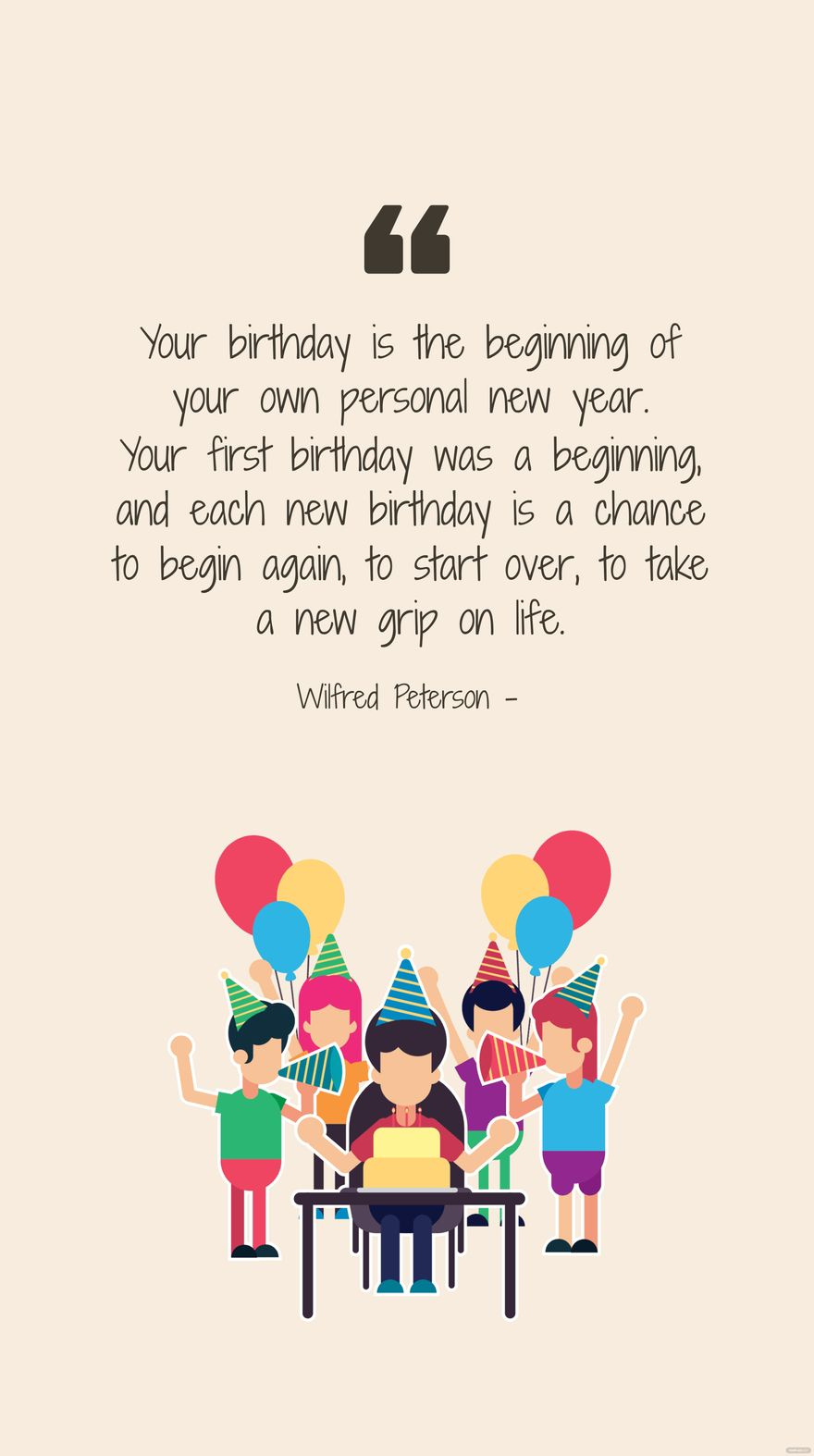 Wilfred Peterson - Your Birthday Is The Beginning Of Your Own in New Year Birthday Quotes