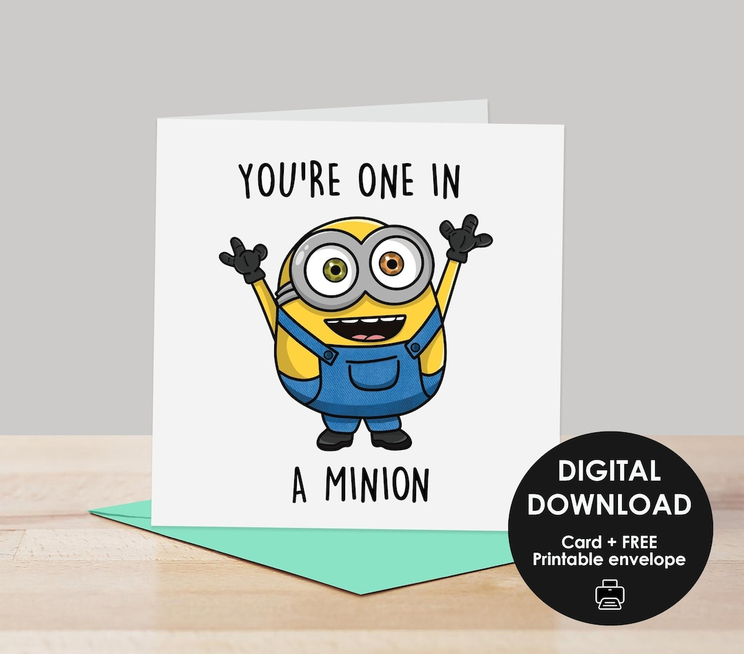 You&amp;#039;Re One In A Minion - Printable Greeting Card, Minions, Minion within You Are One in a Minion Valentine Printable